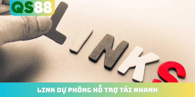 Tải app QS88 3 Link dự phòng hỗ trợ tải nhanh