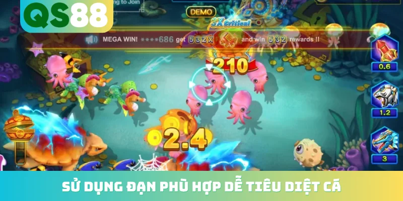 Bắn Cá Đổi Thưởng - Rinh Kho Báu Dưới Đại Dương Về Túi 3 Sử dụng đạn phù hợp dễ tiêu diệt cá