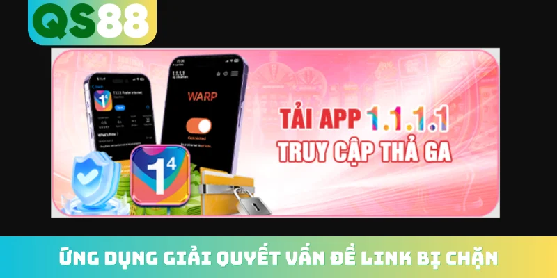Tải app QS88 2 Ứng dụng giải quyết vấn đề link bị chặn